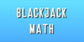 BlackJack Math