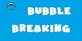 Bubble Breaking Xbox One