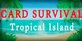 Card Survival Tropical Island