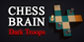 Chess Brain Dark Troops