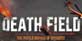 DEATH FIELD The Battle Royale of Disaster