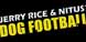 Jerry Rice and Nitus Dog Football