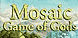 Mosaic Game of Gods