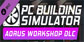 PC Building Simulator AORUS Workshop Xbox Series X