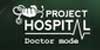 Project Hospital Doctor Mode