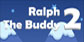 Ralph The Buddy 2 Xbox Series X