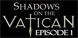 Shadows on the Vatican Episode 1