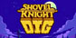 Shovel Knight Dig Nintendo Switch