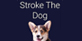 Stroke The Dog