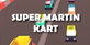 Super Martin Kart