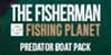 The Fisherman Fishing Planet Predator Boat Pack