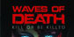 Waves of Death