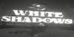 White Shadows Xbox Series X