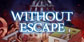 Without Escape Xbox One